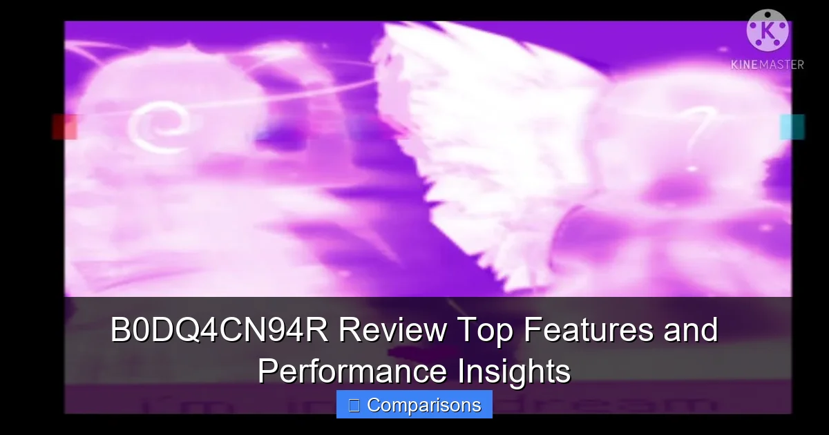 B0DQ4CN94R Review Top Features and Performance Insights