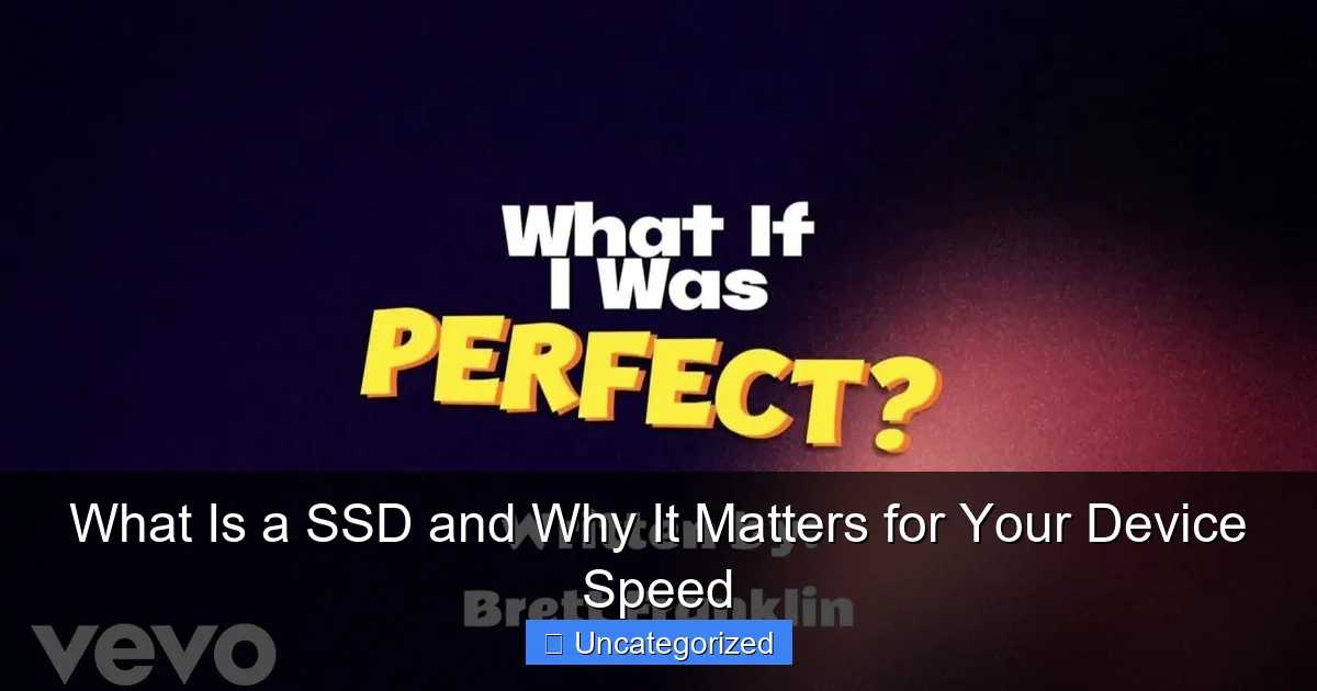 What Is a SSD and Why It Matters for Your Device Speed