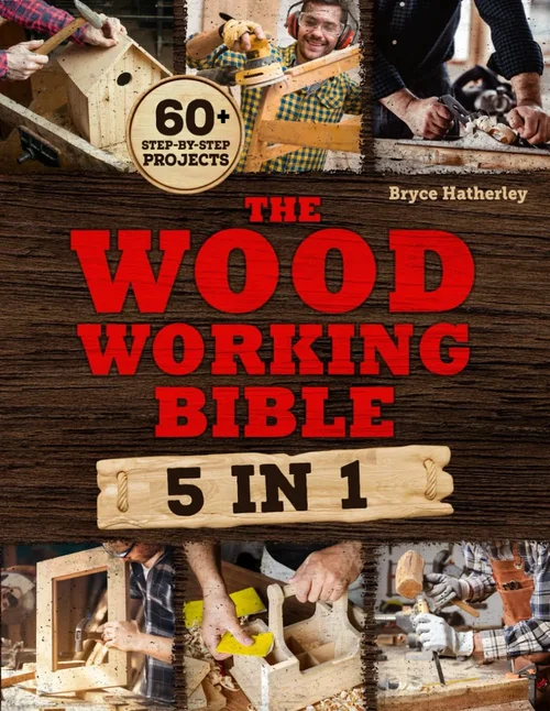 The Woodworking Bible: Create