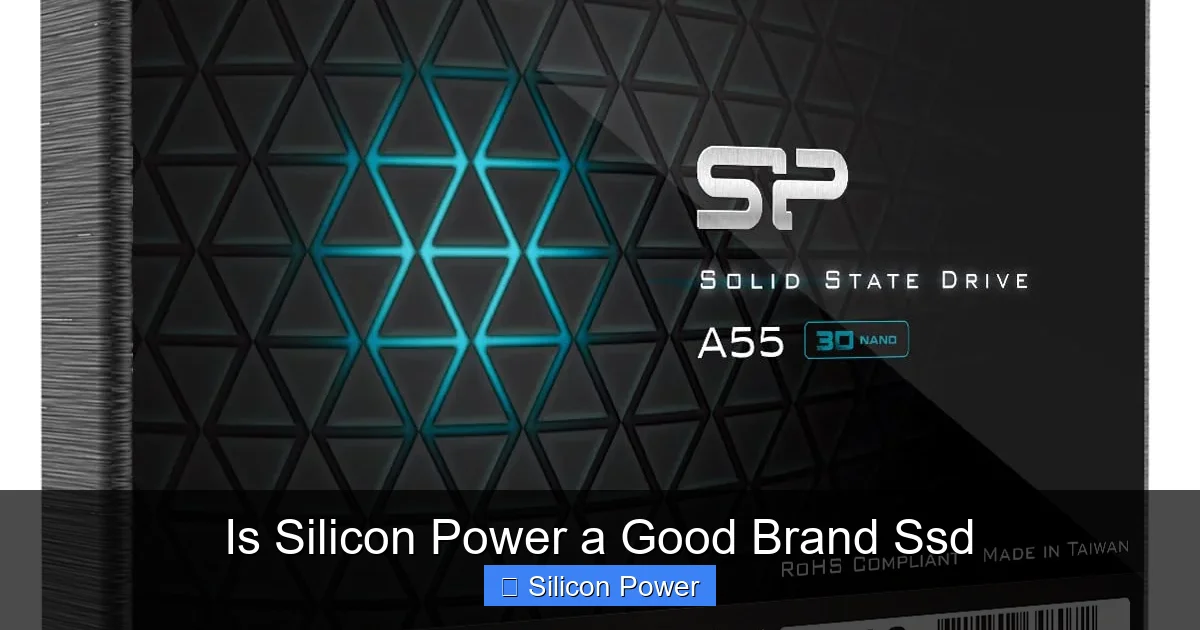 Is Silicon Power a Good Brand Ssd