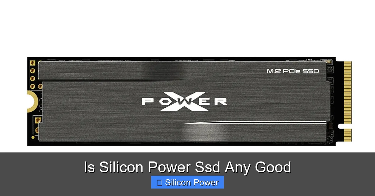Is Silicon Power Ssd Any Good