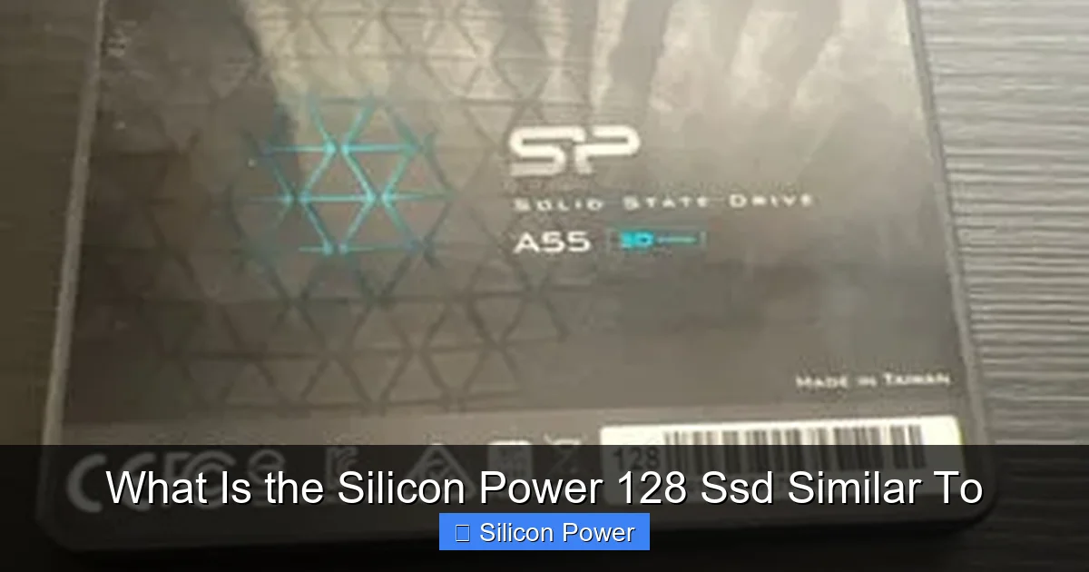What Is the Silicon Power 128 Ssd Similar To