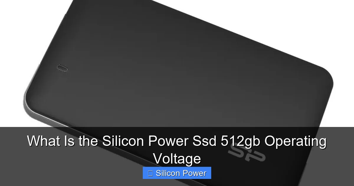 What Is the Silicon Power Ssd 512gb Operating Voltage
