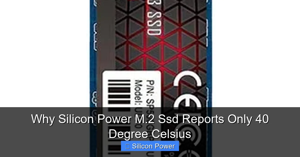 Why Silicon Power M.2 Ssd Reports Only 40 Degree Celsius